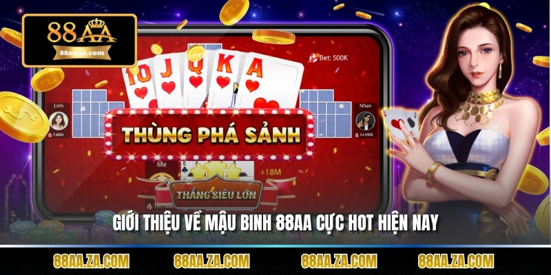 Giới thiệu về Mậu binh 88aa cực hot hiện nay